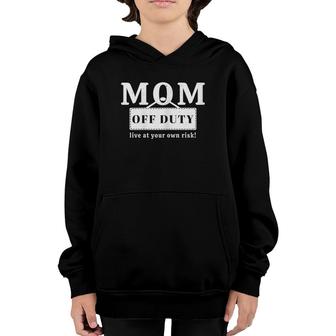 Womens Mom Off Duty Funny Sarcastic Tired Parenting Mother Gift Youth Hoodie | Mazezy