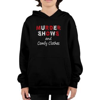 Womens Murder Shows And Comfy Clothes - Gift-Able V-Neck Youth Hoodie