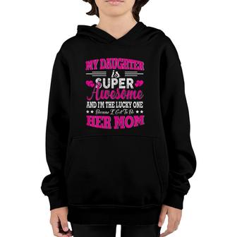 Womens My Daughter Is Super Awesome - Mother's Day Gifts For Mom Youth Hoodie | Mazezy