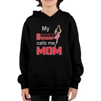 Womens My Favorite Dancer Calls Me Mom Gift For A Ballet Dancer Mom V-Neck Youth Hoodie | Mazezy