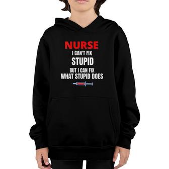 Womens Nurse - I Can't Fix Stupid But I Can Fix - Funny Nurse Gift V-Neck Youth Hoodie | Mazezy AU
