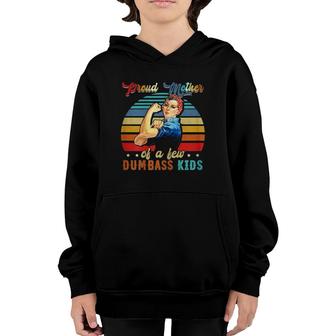Womens Proud Mother Of A Few Dumbass Kids Mother's Day Gift Mom Youth Hoodie | Mazezy