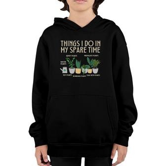 Womens Things I Do In My Spare Time Plants Funny Gardener Gardening V-Neck Youth Hoodie