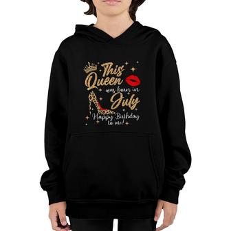 Womens This Queen Was Born In July Happy Birthday To Me Youth Hoodie | Mazezy