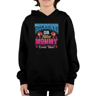 Womens Touchdowns Or Tutus Mommy Loves You Promoted Mother Youth Hoodie | Mazezy