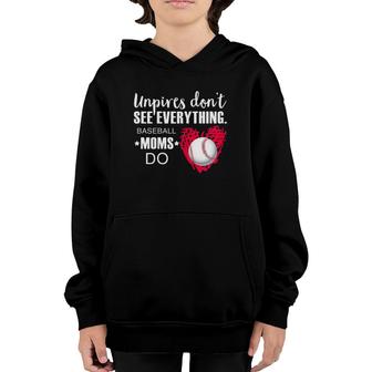 Womens Umpires Don't See Everything Baseball Moms Do Youth Hoodie | Mazezy
