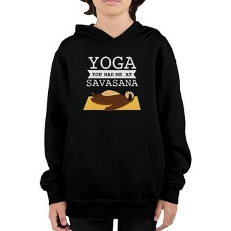 Yoga You Had Me At Savasana Funny Sloth Design Youth Hoodie | Mazezy