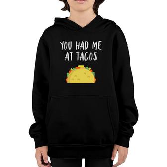 You Had Me At Tacos Funny Foodie Taco Tee Youth Hoodie | Mazezy