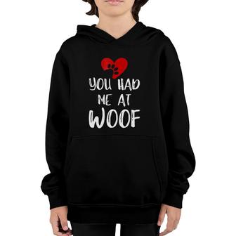 You Had Me At Woof Funny Dog Lover Animal Pun Humor Youth Hoodie | Mazezy