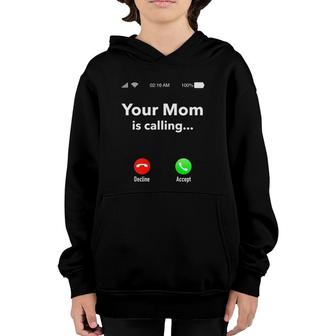 Your Mom Is Calling Funny Gift For Men Women Mother's Day Youth Hoodie | Mazezy
