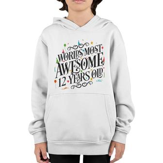 12Th Birthday Worlds Most Awsome 12 Years Old 12Th Birthday Youth Hoodie - Seseable