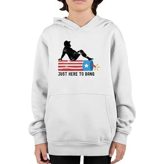 4Th Of July 2021 Just Here To Bang Funny Youth Hoodie | Mazezy
