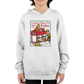 A Good Place To Hide The Bodies Sarcastic Youth Hoodie | Mazezy