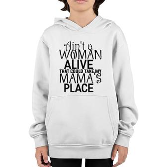 Ain't A Woman Alive That Could Take My Mama's Place Youth Hoodie | Mazezy UK