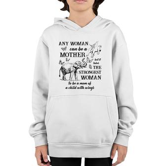 Any Woman Can Be A Mother But It Takes The Strongest Woman Youth Hoodie | Mazezy