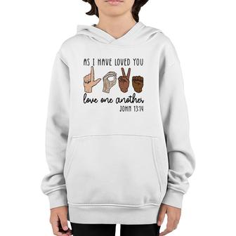 As I Have Loved You Love One Another Youth Hoodie | Mazezy
