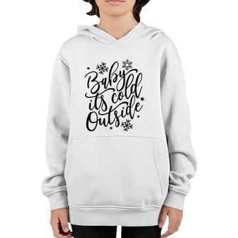 Baby It's Cold Outside Winter And Christmas Holiday Youth Hoodie | Mazezy