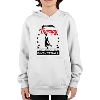 Basketball - Better Than Therapy Gift For Basketball Players Youth Hoodie | Mazezy CA