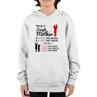 Being A Single Mother Twice The Work Youth Hoodie | Mazezy