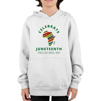 Celebrate Juneteenth, Freeish 1865 - Black Independence Day Youth Hoodie | Mazezy