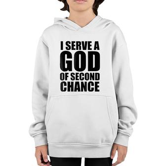 Christerest I Serve God Of Second Chance Christian Youth Hoodie | Mazezy