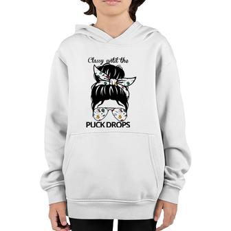 Classy Until The Puck Drops Ice Hockey Women Messy Bun Hair Youth Hoodie | Mazezy