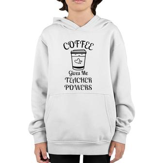 Coffee Gives Me Teacher Powers Funny Teacher Raglan Baseball Tee Youth Hoodie | Mazezy