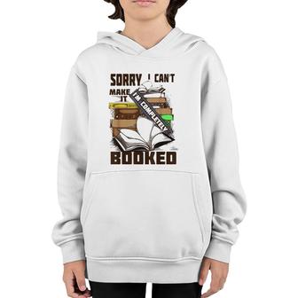 Cool Sorry I Can't Make It I'm Completely Booked Gift Youth Hoodie | Mazezy