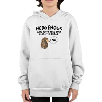 Cute Hedgehog Hedgehogs Why Don't They Just Share The Hedge Youth Hoodie | Mazezy