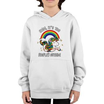 Cute Introvert Gift Ew It's Too Peopley Outside Unicorn Emo Youth Hoodie | Mazezy