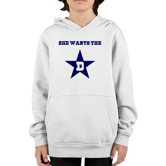 Dallas - She Wants The D Tee Gift Youth Hoodie | Mazezy
