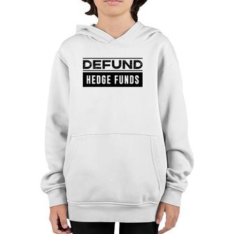 Defund Hedge Funds Stock Market Investing Joke Youth Hoodie | Mazezy