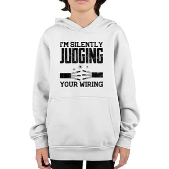 Electrician Funny I'm Silently Judging Your Wiring Graphic Youth Hoodie | Mazezy