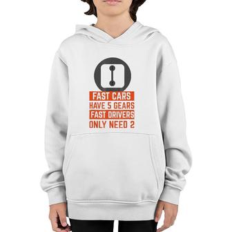 Fast Cars Have 5 Gears Fast Drivers Only Need 2 Autocross Youth Hoodie | Mazezy