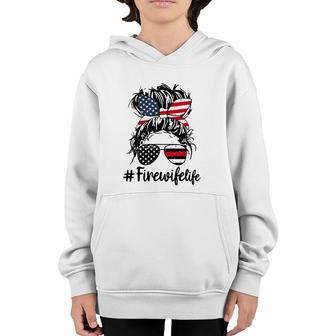 Fire Wife Life Firefighter's Wife 4Th Of July Messy Bun Youth Hoodie | Mazezy