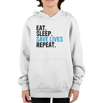 Funny Eat Sleep Save Lives Repeat Emts,Firefighters Nurses Youth Hoodie | Mazezy