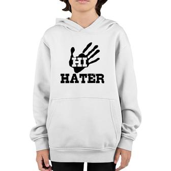 Funny Gift Hi Hater Youth Hoodie | Mazezy