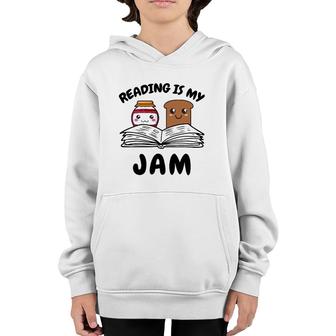 Funny Reading Is My Jam For Teacher Nerd Bookworm Book Lover Youth Hoodie | Mazezy