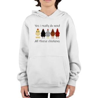 Funny Yes I Really Do Need All These Chickens, Gift Farmer Youth Hoodie | Mazezy