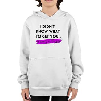 Gift, Gag Gift, Funny, I Didn't Know What To Get You Youth Hoodie | Mazezy DE
