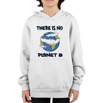Global Warming There Is No Planet B Climate Change Earth Youth Hoodie | Mazezy