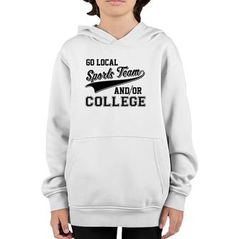Go Local Sports Team And Or College Cute & Funny Youth Hoodie | Mazezy