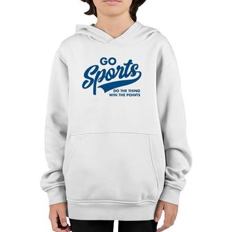 Go Sports Do The Thing Win The Points Funny Blue Youth Hoodie | Mazezy