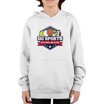 Go Sports Do The Things Win The Points Fan Athletic Game Youth Hoodie | Mazezy
