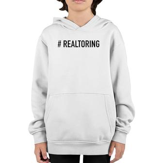 Hashtag Realtoring - Popular Real Estate Quote Youth Hoodie