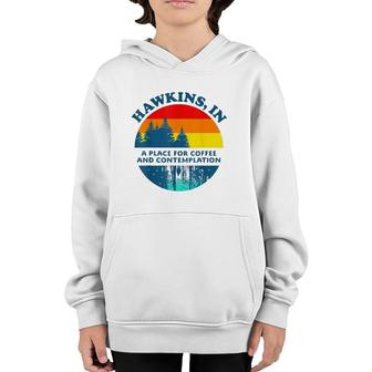 Hawkins In A Place For Coffee And Contemplation Youth Hoodie | Mazezy