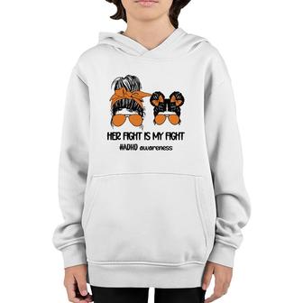 Her Fight Is My Fight Adhd Mom Attention Deficit Disorder Youth Hoodie | Mazezy