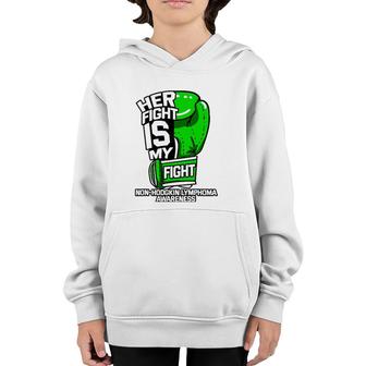 Her Fight Is My Fight Non Hodgkin Lymphoma Awareness Gift Youth Hoodie | Mazezy