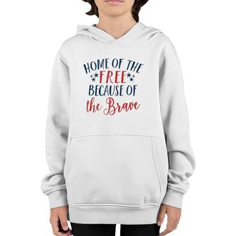 Home Of The Free Because The Brave Patriotic 4Th July Youth Hoodie | Mazezy