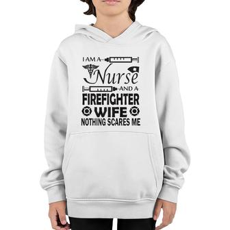I Am A Nurse And A Firefighter Wife Youth Hoodie | Mazezy